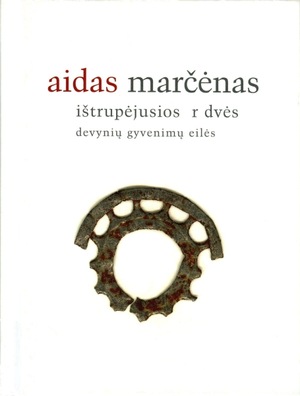 *Aidas Marčėnas, Ištrupėjusios erdvės. Devynių gyvenimų eilės. – Vilnius: Lietuvos rašytojų sąjungos leidykla, 2012.