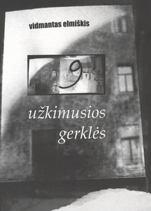 Vidmantas Elmiškis. „9 užkimusios gerklės“, eilėraščiai. – „Kauko laiptai“, 2011