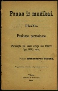 Ponas ir mużikai / paraszė Aleksandras Gužutis. - 1893. - 72 p. Paimta iš http://www.epaveldas.lt/recordDescription/LNB/C1C1R0000109641 Ponas ir mużikai / paraszė Aleksandras Gužutis. - 1893. - 72 p. Paimta iš http://www.epaveldas.lt/recordDescription/LNB/C1C1R0000109641