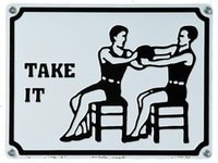 TAKE IT. 2004, metal, enamel, 30x40.